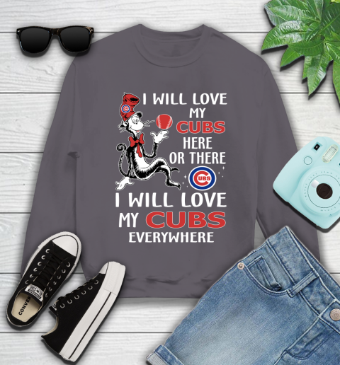 MLB Baseball Chicago Cubs I Will Love My Cubs Everywhere Dr seuss Shirt Youth Sweatshirt 4