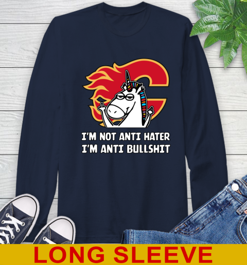 Calgary Flames NHL Hockey Unicorn I'm Not Anti Hater I'm Anti Bullshit Long Sleeve T-Shirt 4