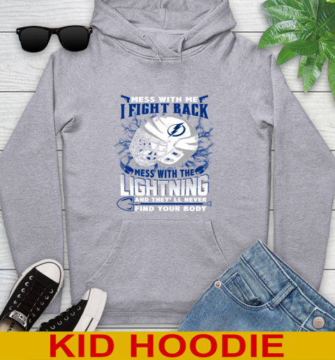 Tampa Bay Lightning Mess With Me I Fight Back Mess With My Team And They'll Never Find Your Body Shirt Youth Hoodie 6