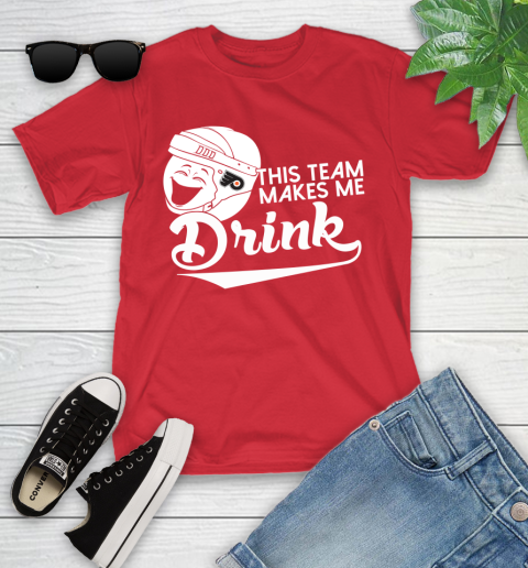 Philadelphia Flyers NHL Hockey This Team Makes Me Drink Adoring Fan Youth T-Shirt 13