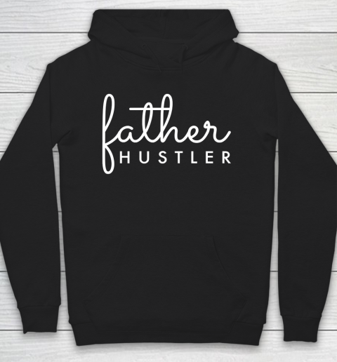 Father's Day Funny Gift Ideas Apparel  Father Hustler White Typography T Shirt Hoodie