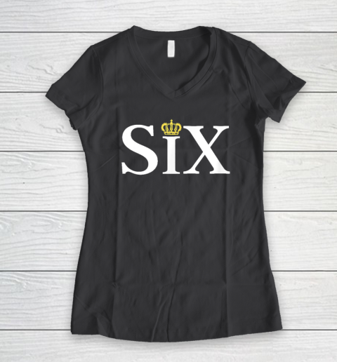 The Six Wives Of Henry VIII, Six The Musical Gift, Theatre Women's V-Neck T-Shirt 4