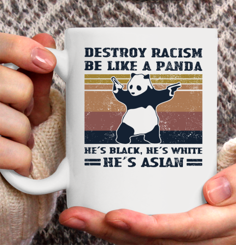 Destroy racism be like a panda He's black, He's white He's Asian Vintage retro Ceramic Mug 11oz