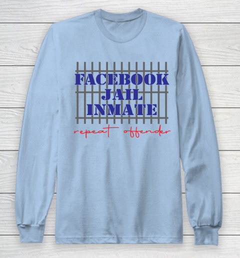 Facebook Jail tshirt Inmate Repeat Offender  FB Jail Long Sleeve T-Shirt 5