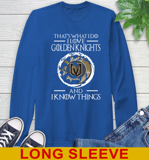 Vegas Golden Knights NHL Hockey That's What I Do I Love My Team And I Know Things Game Of Thrones 65