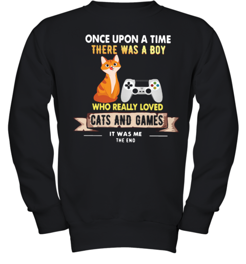 Once Upon A Time There Was A Boy Who Really Loved Cats And Games Youth Sweatshirt