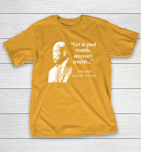Good Trouble John Lewis 02/21/1940  07/17/2020 T-Shirt 2