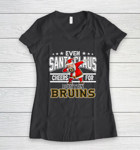 Boston Bruins Even Santa Claus Cheers For Christmas NHL Women's V-Neck T-Shirt 6