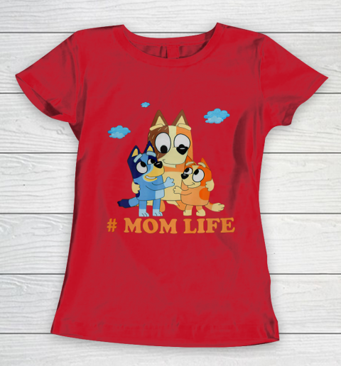 I Love Mom Blueys Love Parents Day #Momlife Women's T-Shirt 9