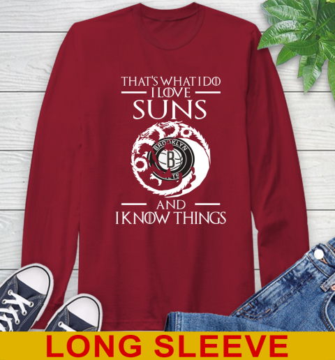 Brooklyn Nets NBA Basketball That's What I Do I Love My Team And I Know Things Game Of Thrones 63