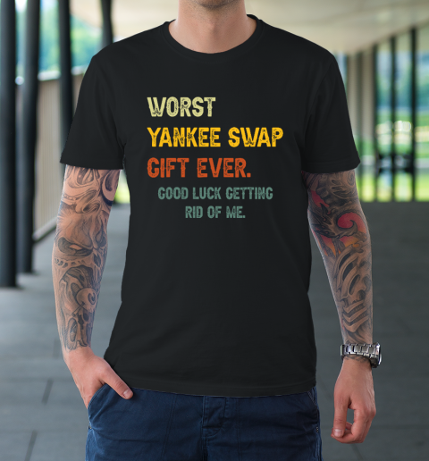 Worst Yankee Swap Gift Ever Vintage Funny Quotes T-Shirt
