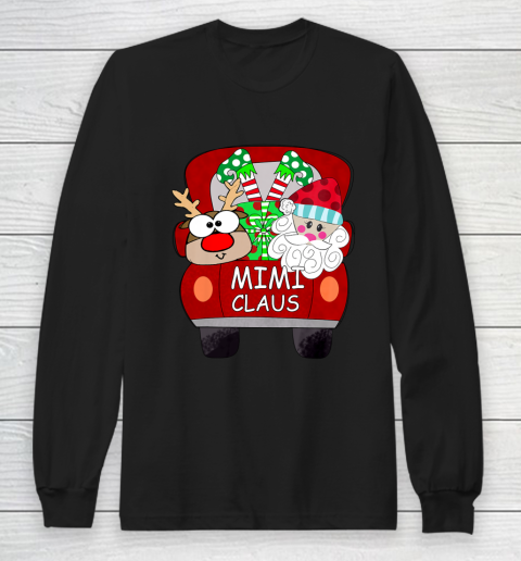 Mimi Claus Santa Car Christmas Funny Mimi Gift Long Sleeve T-Shirt