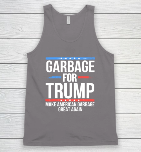 Garbage For Trump Make American Garbage Great Again Tank Top 5
