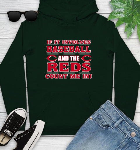 MLB If It Involves Baseball And The Cincinnati Reds Count Me In Sports Youth Hoodie 13
