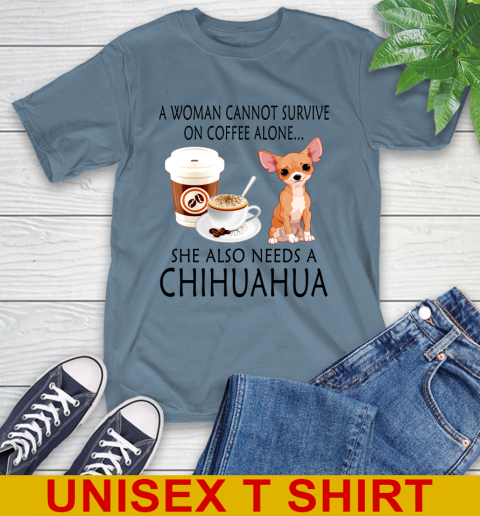 Women cannot survive on coffee alone she also need a cHIHUAHUA tshirt 6