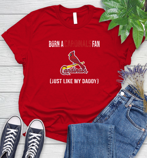 MLB Baseball St.Louis Cardinals Loyal Fan Just Like My Daddy Shirt Women's T-Shirt 11