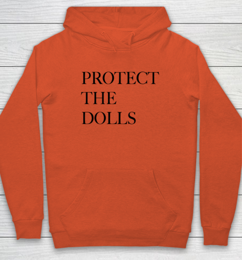 Protect The Dolls Hoodie 3