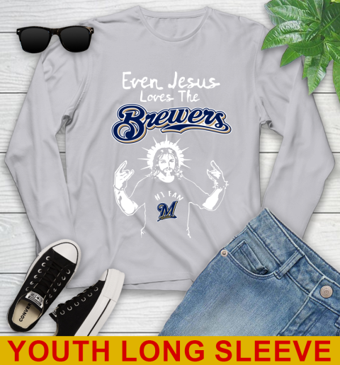 Milwaukee Brewers MLB Baseball Even Jesus Loves The Brewers Shirt Youth Long Sleeve 5