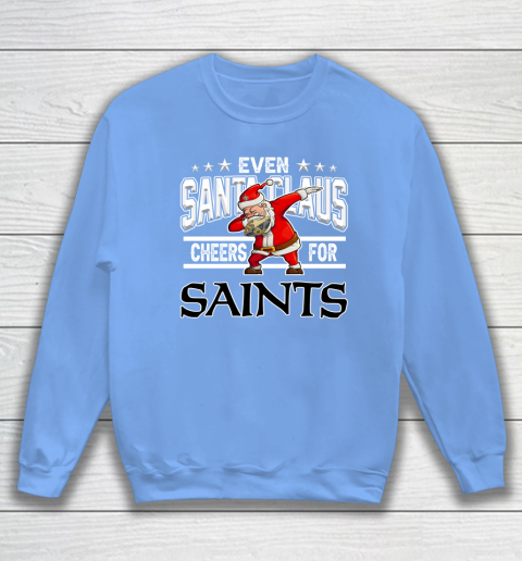 New Orleans Saints Even Santa Claus Cheers For Christmas NFL Sweatshirt 8