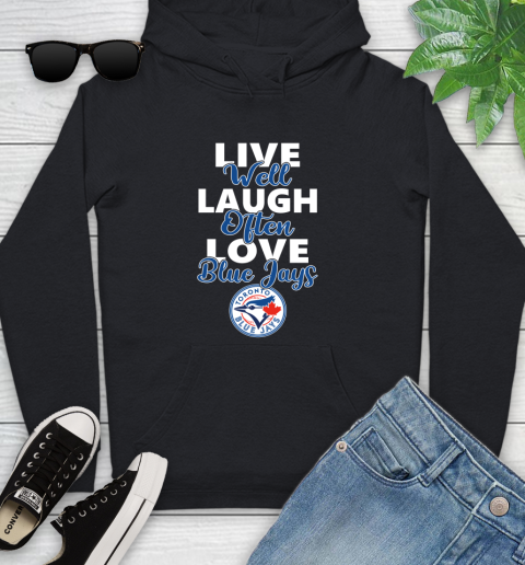MLB Baseball Toronto Blue Jays Live Well Laugh Often Love Shirt Youth Hoodie