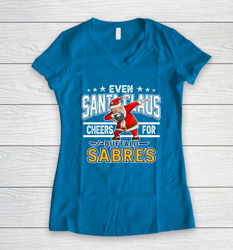Buffalo Sabres Even Santa Claus Cheers For Christmas NHL Women's V-Neck T-Shirt 5