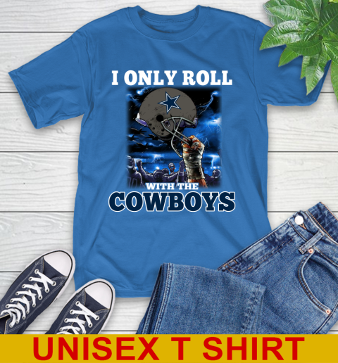 Dallas Cowboys NFL Football I Only Roll With My Team Sports T-Shirt 11