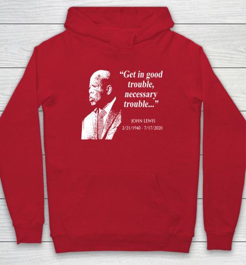 Good Trouble John Lewis 02/21/1940  07/17/2020 Hoodie 7