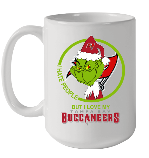 Tampa Bay Buccaneers NFL Christmas Grinch I Hate People But I Love My Favorite Football Team Ceramic Mug 15oz