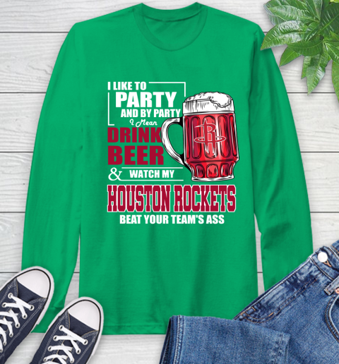 NBA Drink Beer and Watch My Houston Rockets Beat Your Team's Ass Basketball Long Sleeve T-Shirt 8