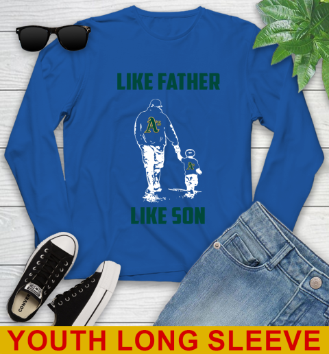 Oakland Athletics MLB Baseball Like Father Like Son Sports Youth Long Sleeve 10