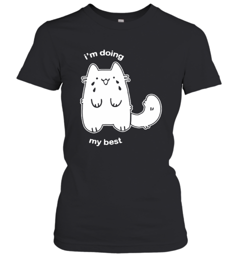 Fluffy Plusheen Cat I'm Doing My Best Women's T-Shirt
