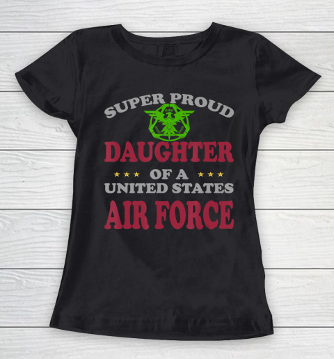Father gift shirt Veteran Super Proud Daughter of a United States Air Force T Shirt Women's T-Shirt