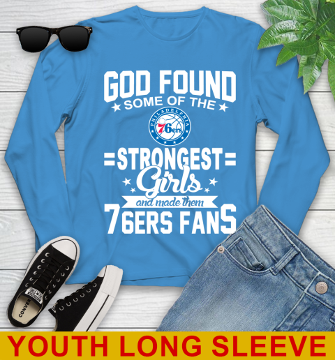 Philadelphia 76ers NBA Basketball God Found Some Of The Strongest Girls Adoring Fans Youth Long Sleeve 8