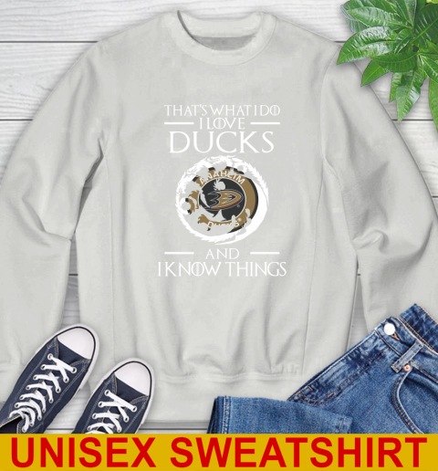 Anaheim Ducks NHL Hockey That's What I Do I Love My Team And I Know Things Game Of Thrones 29