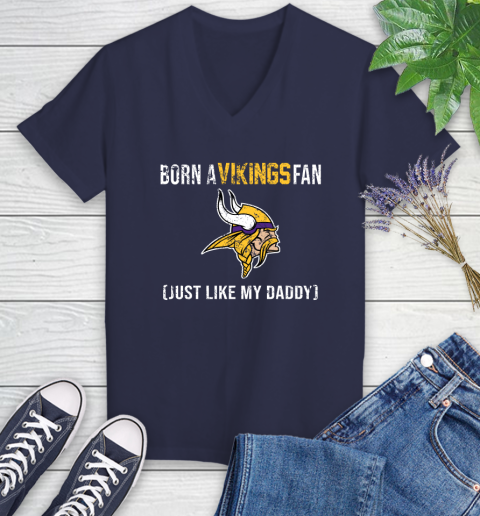 NFL Minnesota Vikings Football Loyal Fan Just Like My Daddy Shirt Women's V-Neck T-Shirt 10
