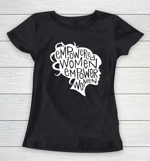 Empowered Women Empower Women Women's T-Shirt