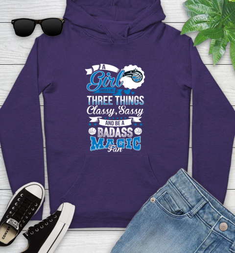 Orlando Magic NBA A Girl Should Be Three Things Classy Sassy And A Be Badass Fan Youth Hoodie 5