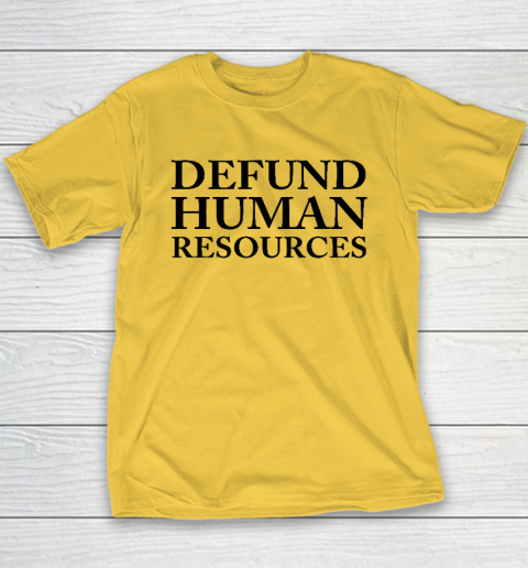 Defund Human Resources Youth T-Shirt 4