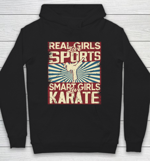 Real girls love sports smart girls love karate Hoodie
