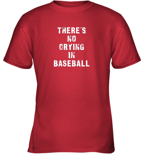 4wyn there39 s no crying in baseball funny youth t shirt 26 front red