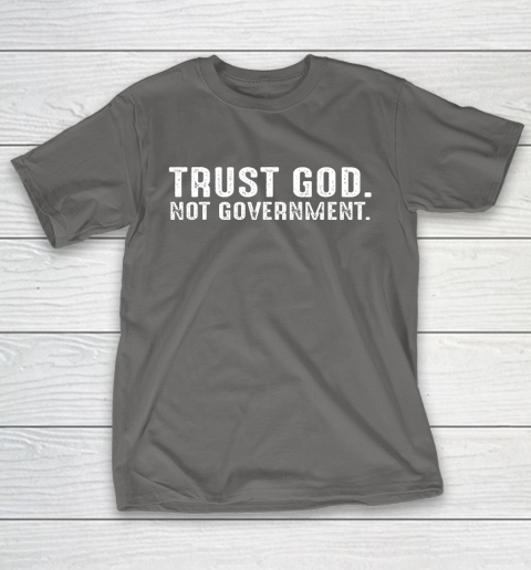 Trust God Not Government T-Shirt 5