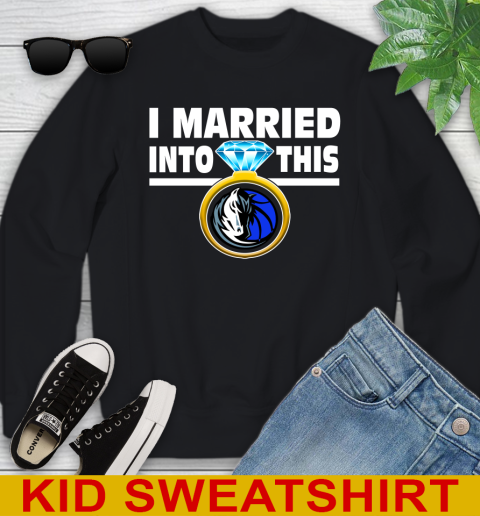 Dallas Mavericks NBA Basketball I Married Into This My Team Sports Youth Sweatshirt