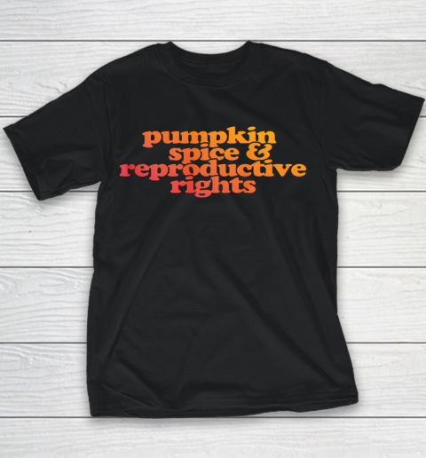 Pumpkin Spice and Reproductive Rights Youth T-Shirt