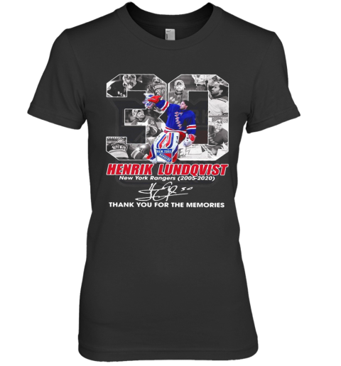 30 Henrik Lundqvist New York Rangers 2005 2020 Thank You For The Memories Signature Premium Women's T-Shirt