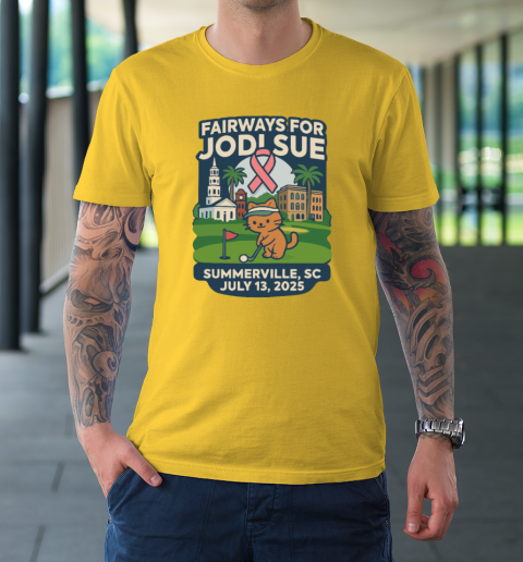 Fairways For Jodi Sue Summerville SC July 13 2025 T-Shirt 4