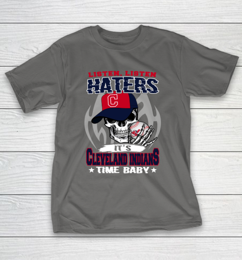 Listen Haters It is INDIANS Time Baby MLB T-Shirt 8