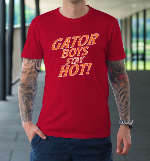 Gator Boys Stay Hot Florida Gators T-Shirt 8