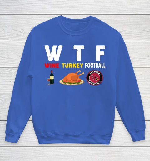 Arizona Cardinals Giving Day WTF Wine Turkey Football NFL Youth Sweatshirt 6