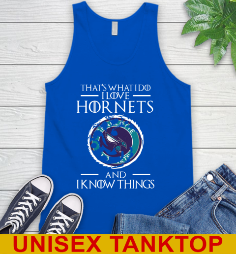 Charlotte Hornets NBA Basketball That's What I Do I Love My Team And I Know Things Game Of Thrones 70