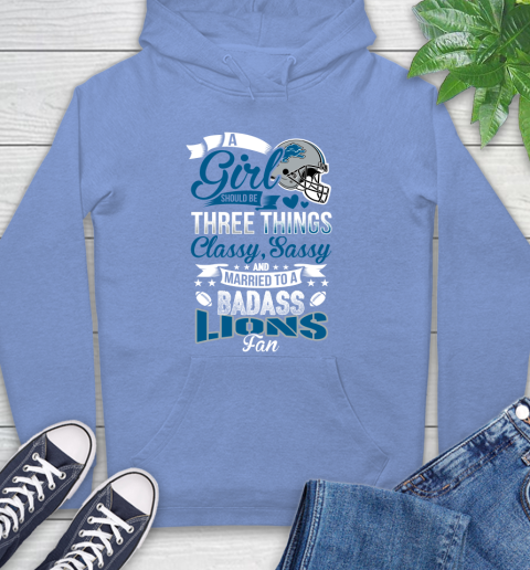Detroit Lions NFL Football A Girl Should Be Three Things Classy Sassy And A Be Badass Fan Hoodie 11